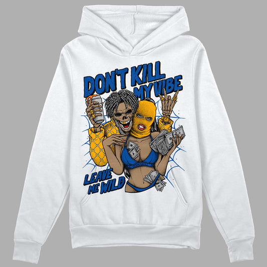 Dunk Blue Jay and University Gold DopeSkill Hoodie Sweatshirt Don't Kill My Vibe Graphic Streetwear - White 