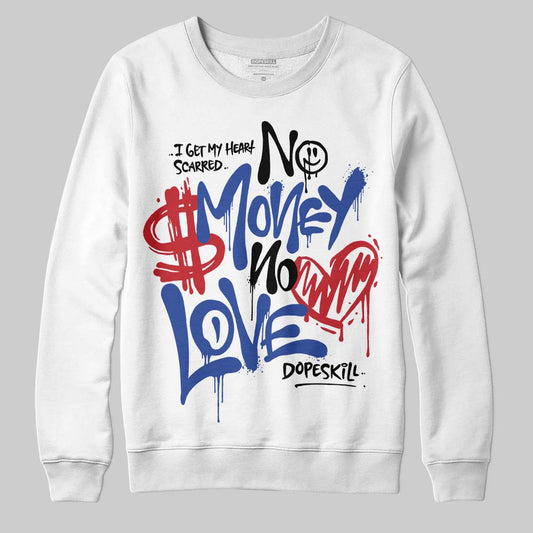 Jordan 4 “Rare Air” DopeSkill Sweatshirt No Money No Love Typo Graphic Streetwear - White 