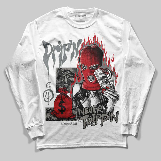 Jordan 9 Cool Grey DopeSkill Long Sleeve T-Shirt Drip'n Never Tripp'n Graphic Streetwear - White