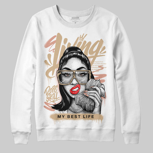 TAN Sneakers DopeSkill Sweatshirt Living My Best Life Graphic Streetwear  - White