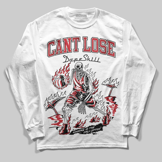 Jordan 1 High OG “Ruby” DopeSkill Long Sleeve T-Shirt Cant Lose Graphic Streetwear - White