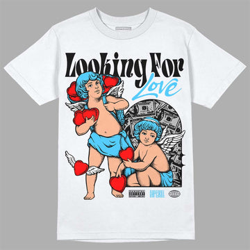 Jordan 1 High Retro OG “University Blue” DopeSkill T-Shirt Looking For Love Graphic Streetwear - White