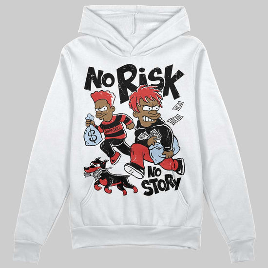 Jordan 6 “Reverse Infrared” DopeSkill Hoodie Sweatshirt No Risk No Story Graphic Streetwear - White