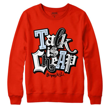 Jordan 6 Retro Toro Bravo DopeSkill Varsity Red Sweatshirt Talk Is Chip Graphic Streetwear