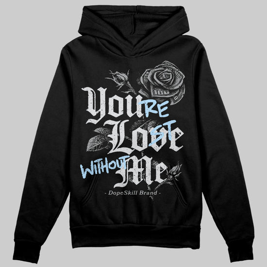 Jordan 5 Retro Wolf Grey (2026) DopeSkill Hoodie Sweatshirt You’re Lost Without Me Graphic Streetwear - Black