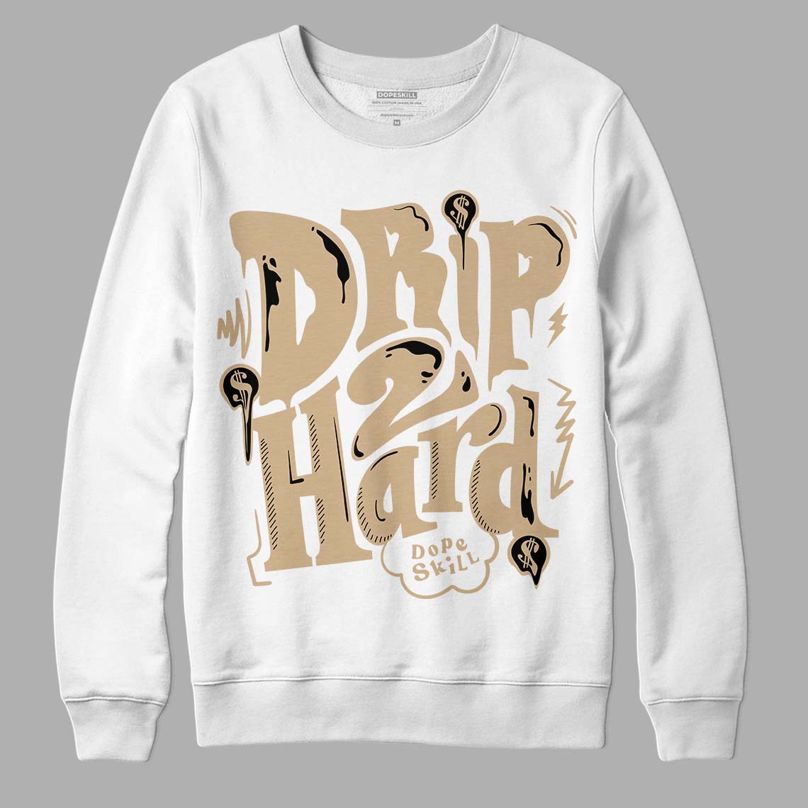 TAN Sneakers DopeSkill Sweatshirt Drip Too Hard Graphic Streetwear - White