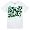 Jordan 1 High OG Green Glow DopeSkill T-Shirt Super Sauce Graphic Streetwear - White