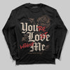 A Ma Maniére x Air Jordan 4 “Dark Mocha” DopeSkill Long Sleeve T-Shirt You’re Lost Without Me Graphic Streetwear - Black