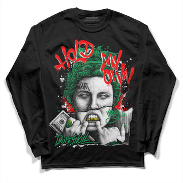 Jordan 1 Low Lucky Green DopeSkill Long Sleeve T-Shirt Hold My Own Graphic Streetwear - Black