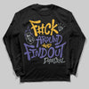 Jordan 4 Retro Lakers DopeSkill Long Sleeve T-Shirt F#ck Around And Find Out Graphic Streetwear - black