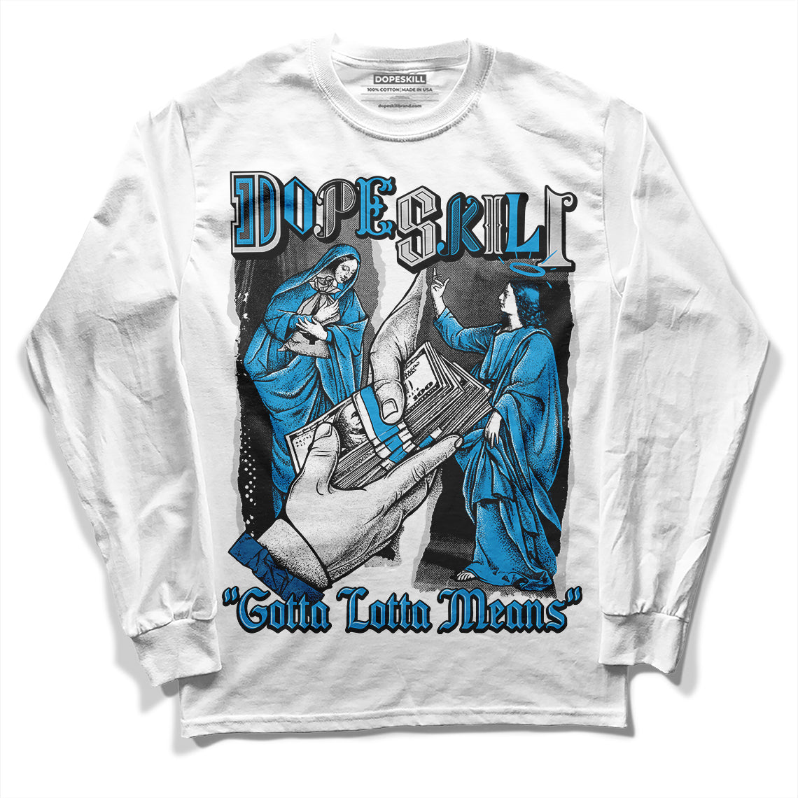 Jordan 4 Retro Military Blue DopeSkill Long Sleeve T-Shirt Gotta Lotta Means Graphic Streetwear - White