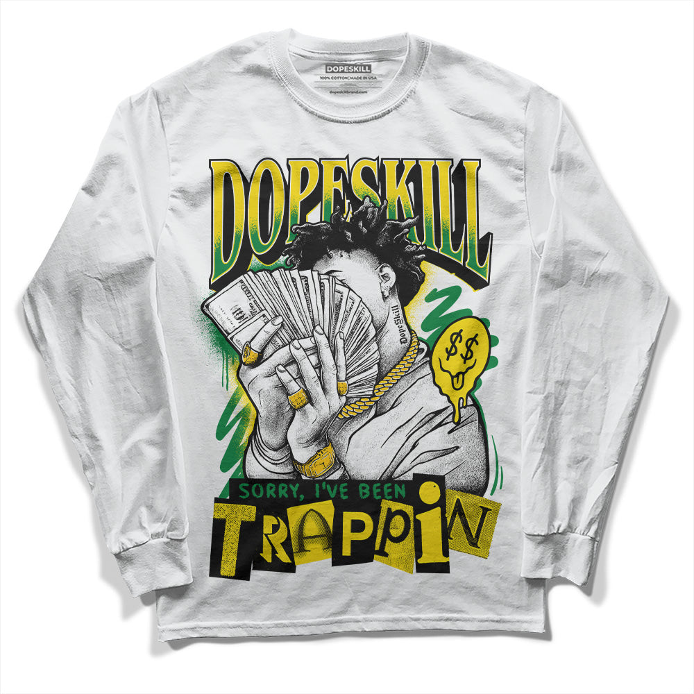 Dunk Low Reverse Brazil DopeSkill Long Sleeve T-Shirt Sorry I've Been Trappin Graphic Streetwear - White 