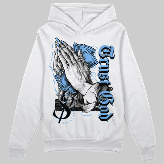 Jordan 9 Powder Blue DopeSkill Hoodie Sweatshirt Trust God Graphic Streetwear - White