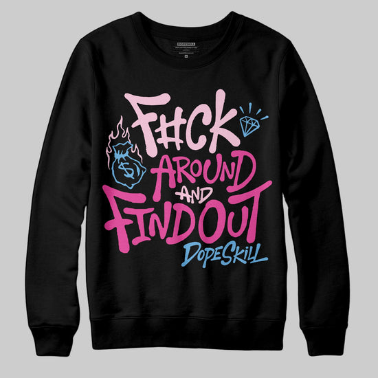 Pink Sneakers DopeSkill Sweatshirt F#ck Around And Find Out Graphic Streetwear - Black