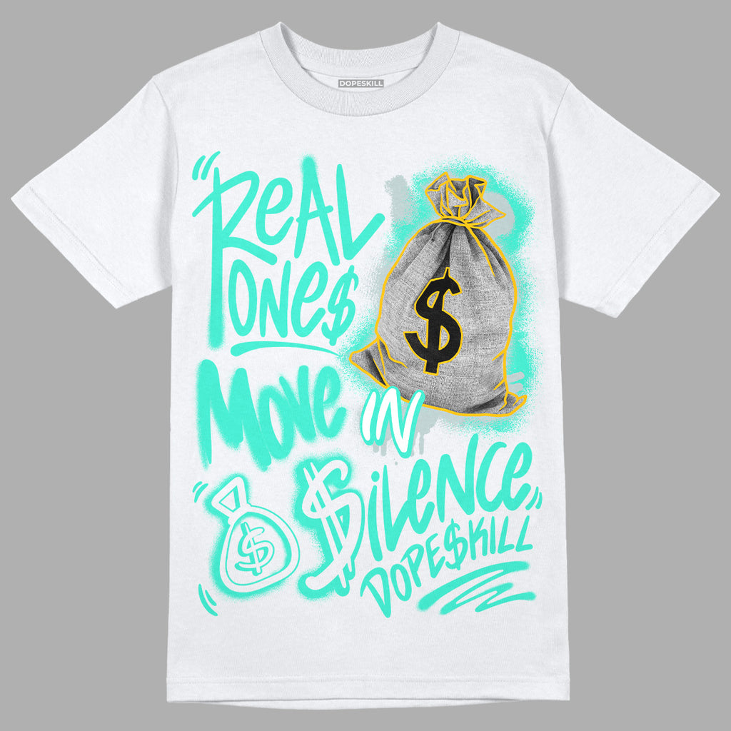 Jordan 1 Low SE New Emerald  DopeSkill T-Shirt Real Ones Move In Silence Graphic Streetwear - White 