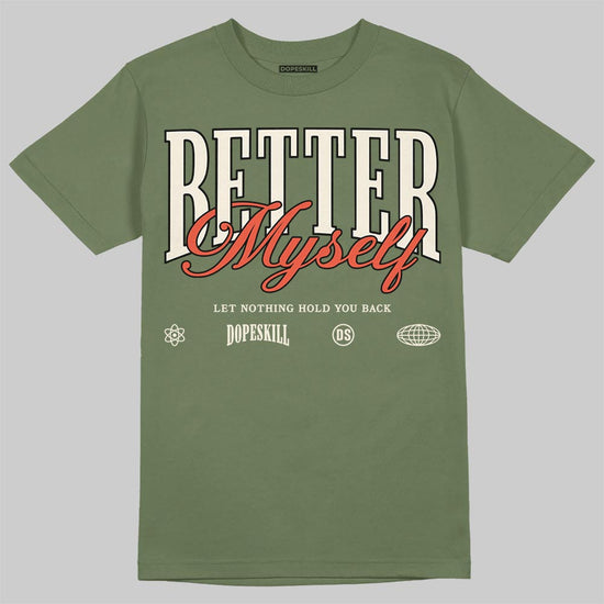 Jordan 3 “Medium Olive” aka “Family Affair” DopeSkill T-Shirt Better Myself Graphic Streetwear - Military Green