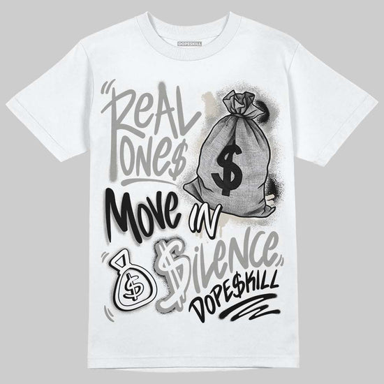 Jordan 3 Retro Pure Money DopeSkill T-Shirt Real Ones Move In Silence Graphic Streetwear - White