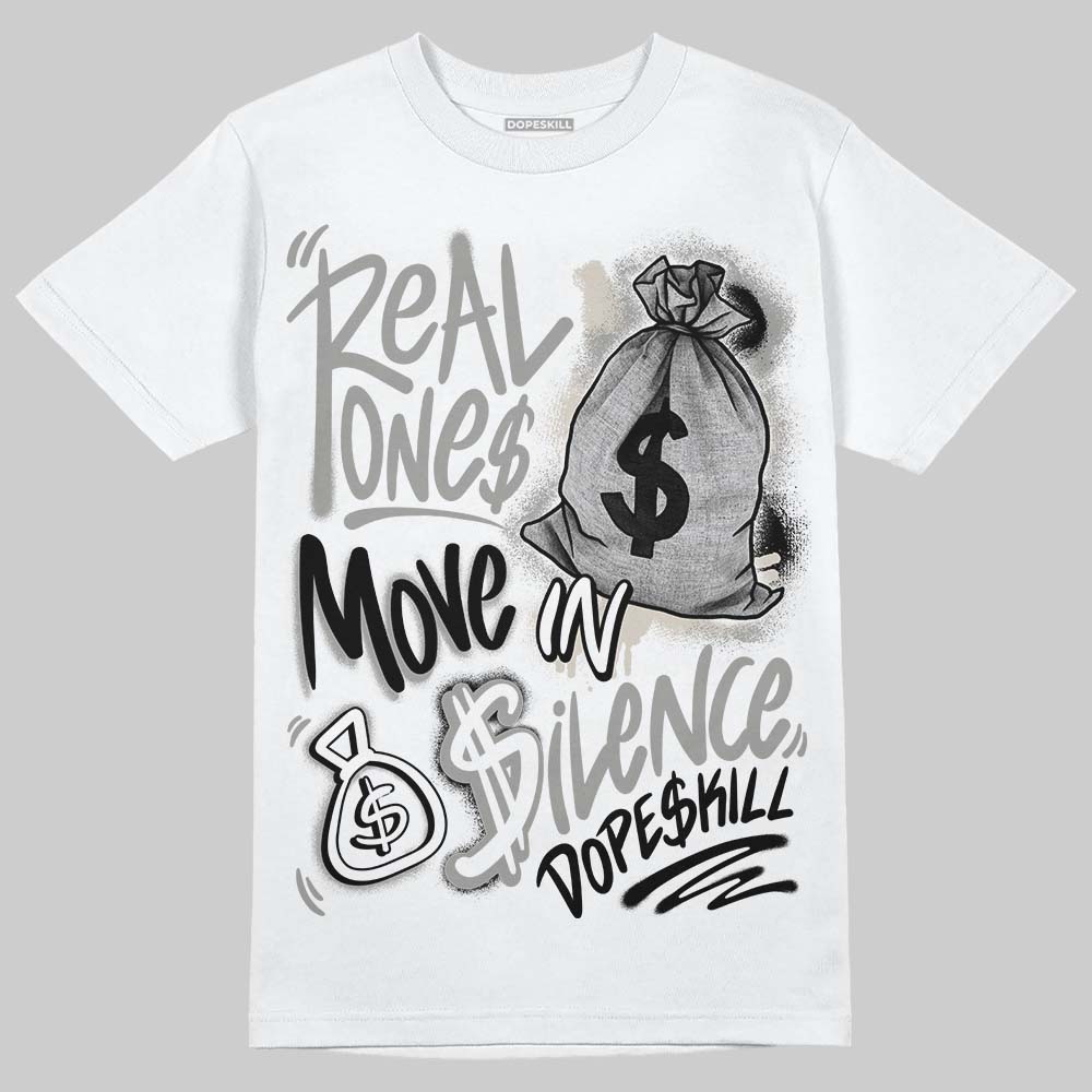 Jordan 3 Retro Pure Money DopeSkill T-Shirt Real Ones Move In Silence Graphic Streetwear - White