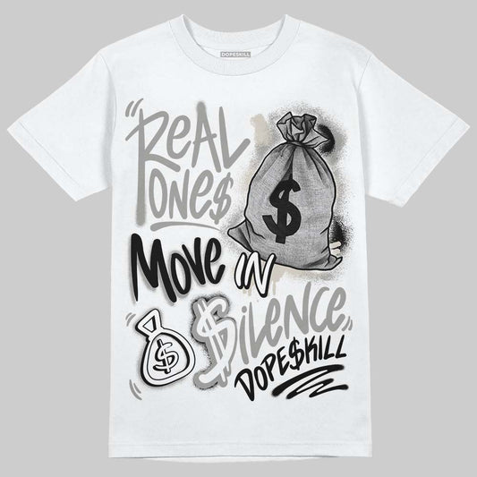 Jordan 3 Retro Pure Money DopeSkill T-Shirt Real Ones Move In Silence Graphic Streetwear - White
