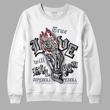 Jordan 14 Retro 'Stealth' DopeSkill Sweatshirt True Love Will Kill You Graphic Streetwear - White