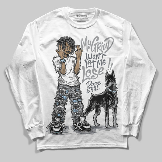Jordan 5 Retro Wolf Grey (2026) DopeSkill Long Sleeve T-Shirt My Grind Won't Let Me Lose Graphic Streetwear - White