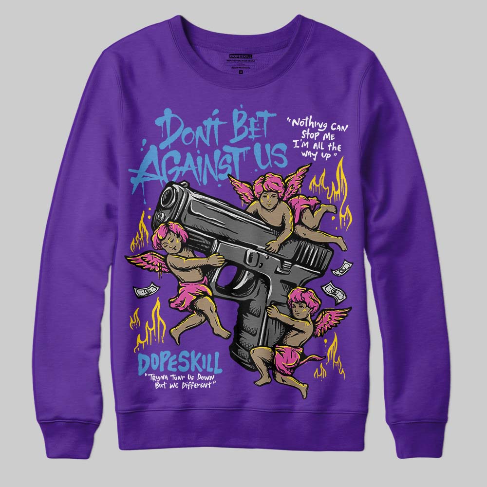 PURPLE Sneakers DopeSkill Sweatshirt Don't Bet Against Us Graphic Streetwear - Purple