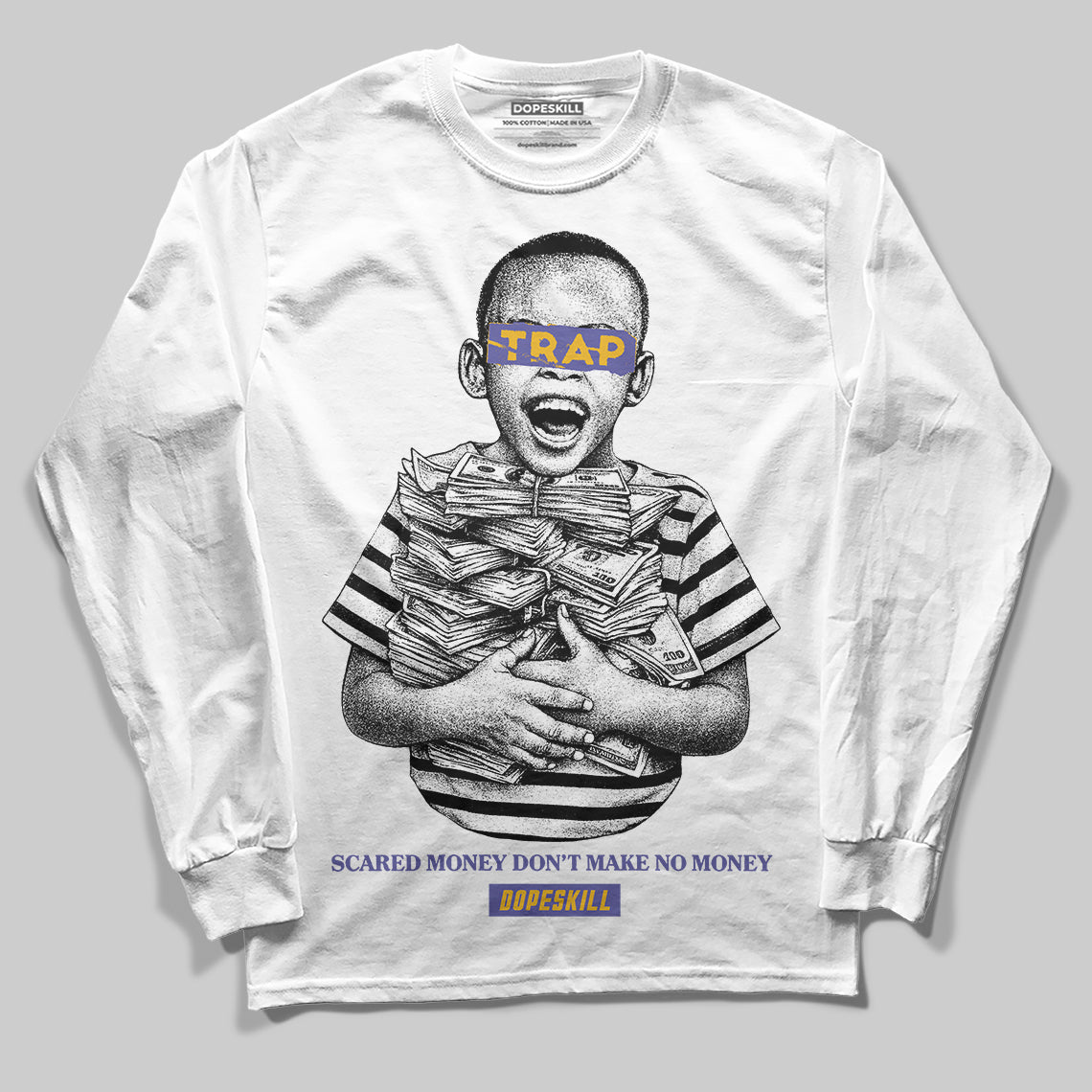 Jordan 4 Retro Lakers DopeSkill Long Sleeve T-Shirt Scared Money Don't Make No Money Graphic Streetwear - White