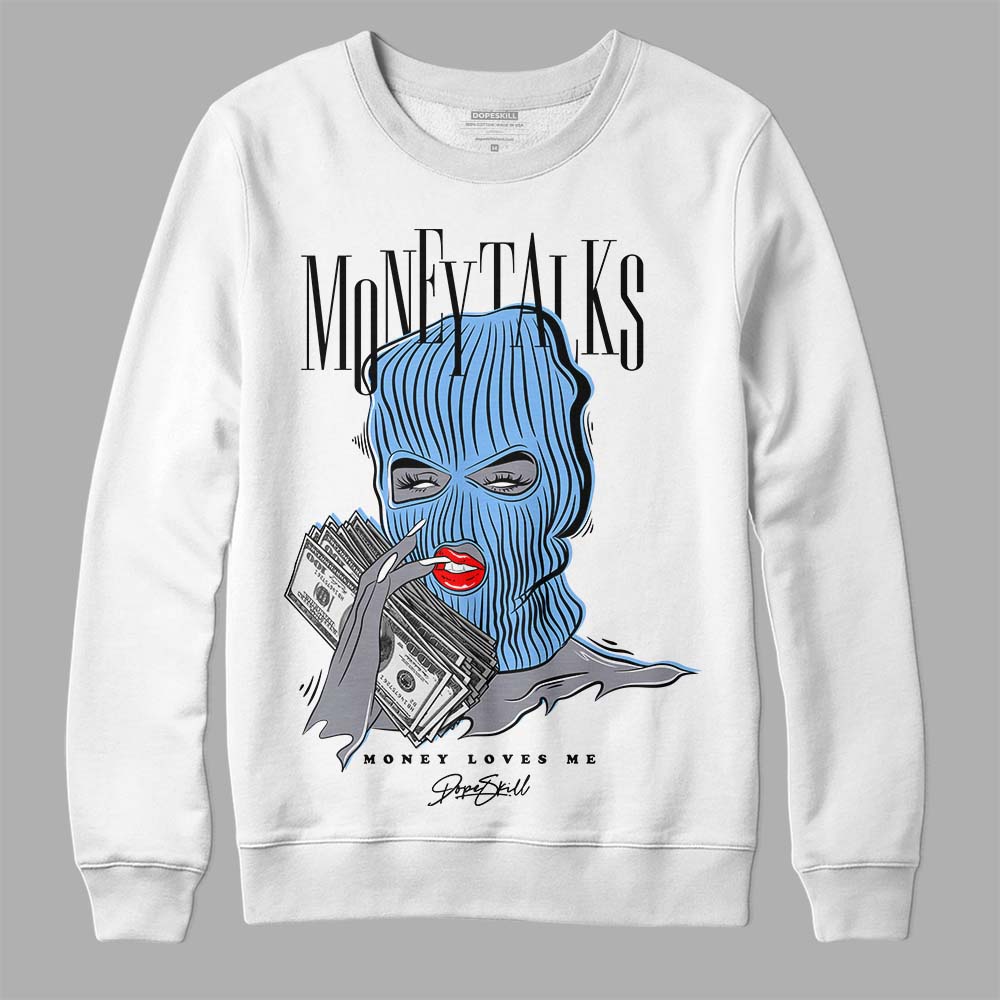 Jordan 9 Powder Blue DopeSkill Sweatshirt Money Talks Graphic Streetwear - White