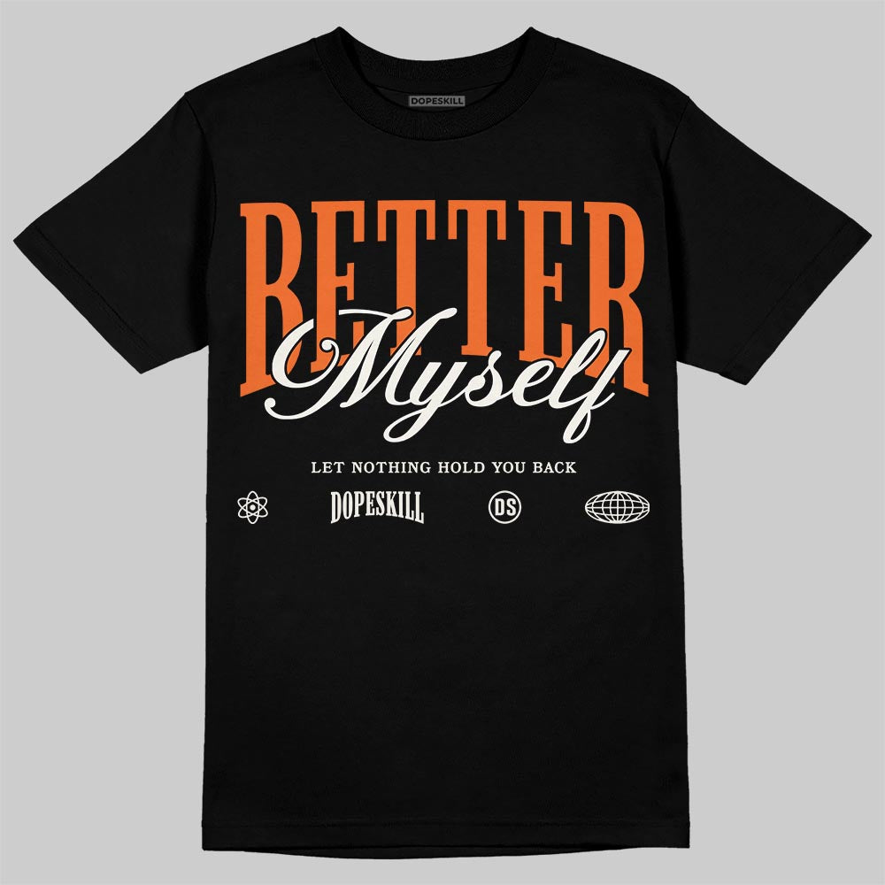 Jordan 1 Retro High OG Shattered Backboard (2025) DopeSkill T-Shirt Better Myself Graphic Streetwear - Black