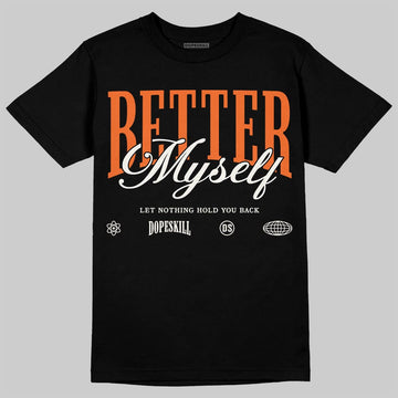 Jordan 1 Retro High OG Shattered Backboard (2025) DopeSkill T-Shirt Better Myself Graphic Streetwear - Black