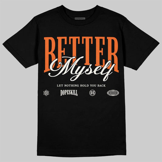 Jordan 1 Retro High OG Shattered Backboard (2025) DopeSkill T-Shirt Better Myself Graphic Streetwear - Black