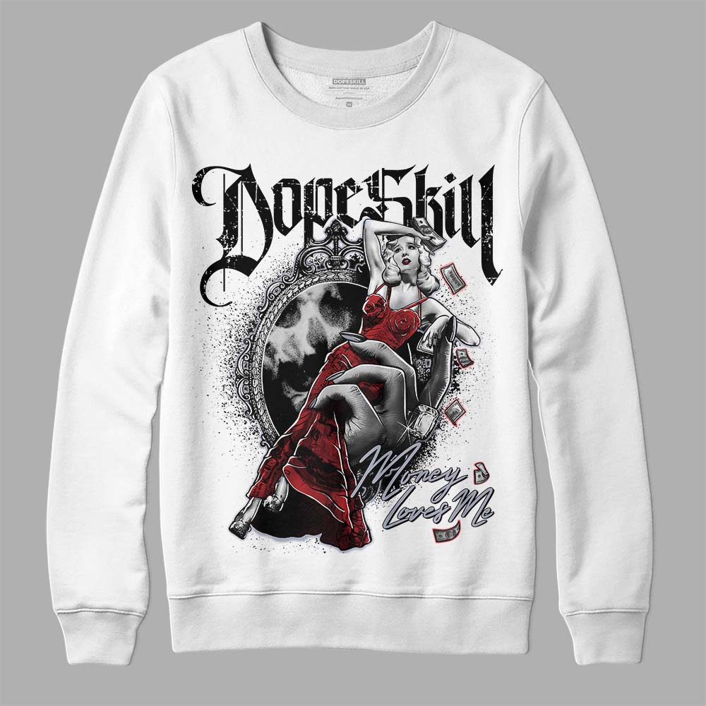 Jordan 4 “Bred Reimagined” DopeSkill Sweatshirt Money Loves Me Graphic Streetwear - White