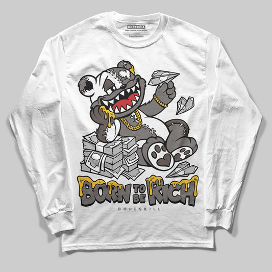 Jordan 4 Retro Cave Stone DopeSkill Long Sleeve T-Shirt Born To Be Rich Graphic Streetwear - White