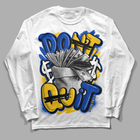 Jordan 14 “Laney” DopeSkill Long Sleeve T-Shirt Don't Quit Graphic Streetwear - WHite