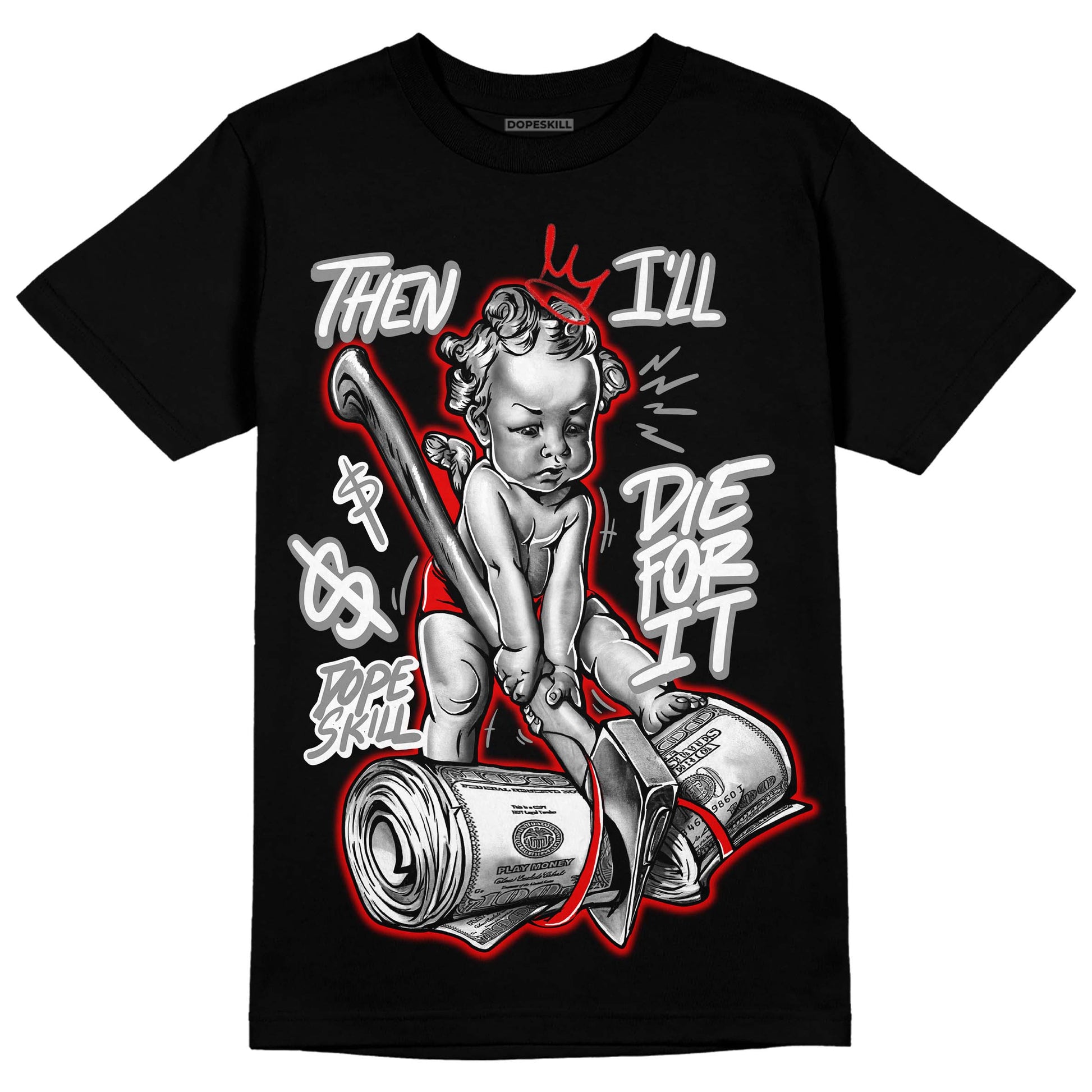 Jordan 2 Retro "Black Cement" DopeSkill T-Shirt Then I'll Die For It Graphic Streetwear - Black