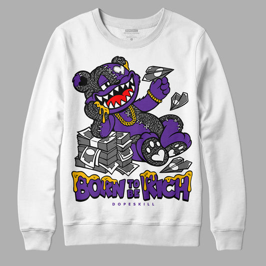 Jordan 3 Dark Iris DopeSkill Sweatshirt Born To Be Rich Graphic Streetwear - White