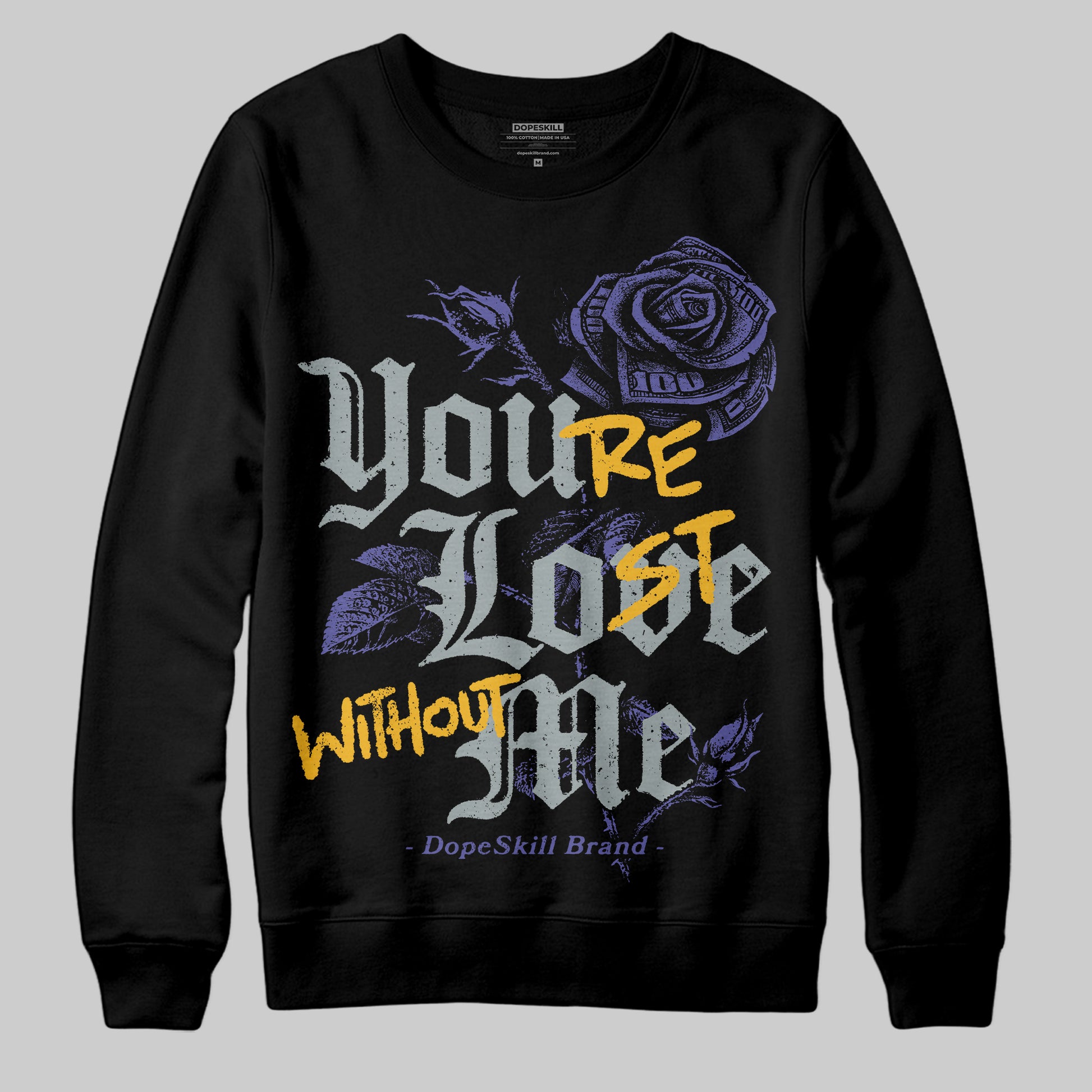 Jordan 4 Retro Lakers DopeSkill Sweatshirt You’re Lost Without Me Graphic Streetwear - Black