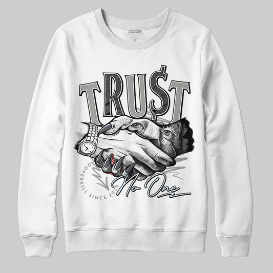 Jordan 6 Retro Cool Grey DopeSkill Sweatshirt Trust No One Graphic Streetwear - White