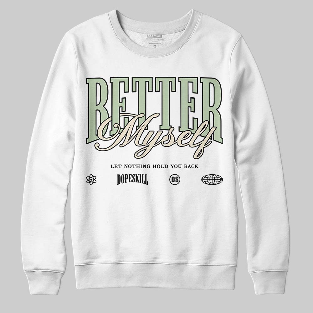 Jordan 4 WMNS “Seafoam” (2025) DopeSkill Sweatshirt Better Myself Graphic Streetwear - White