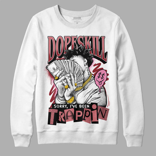 Valentine's Day Collection DopeSkill Sweatshirt Sorry I've Been Trappin Graphic Streetwear - White 