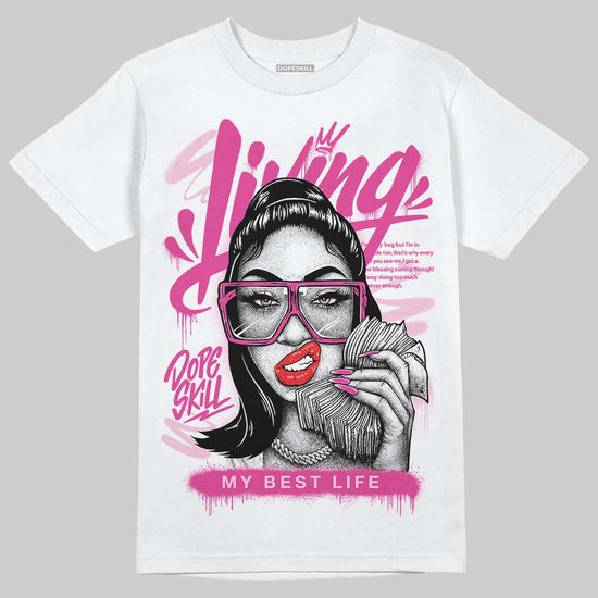 Pink Sneakers DopeSkill T-Shirt Living My Best Life Graphic Streetwear - White