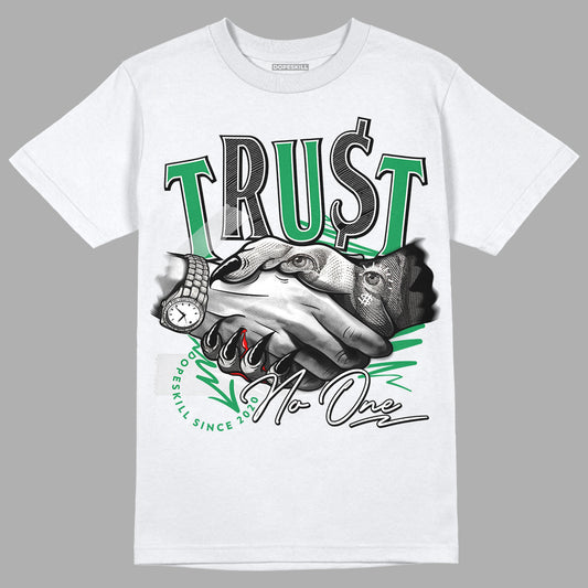 Jordan 3 WMNS “Lucky Green” DopeSkill T-Shirt Trust No One Graphic Streetwear - White 