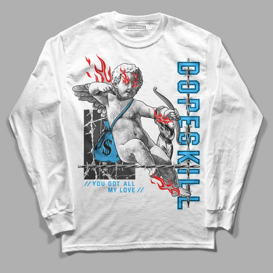 Jordan 2 Low "University Blue" DopeSkill Long Sleeve T-Shirt You Got All My Love Graphic Streetwear - White