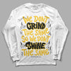 Jordan 4 Retro “Vivid Sulfur” DopeSkill Long Sleeve T-Shirt Grind Shine Graphic Streetwear - White 