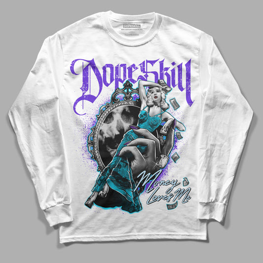 Jordan 6 "Aqua" DopeSkill Long Sleeve T-Shirt Money Loves Me Graphic Streetwear - White 