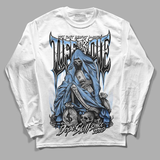 Jordan 9 Powder Blue DopeSkill Long Sleeve T-Shirt Life or Die Graphic Streetwear - White 