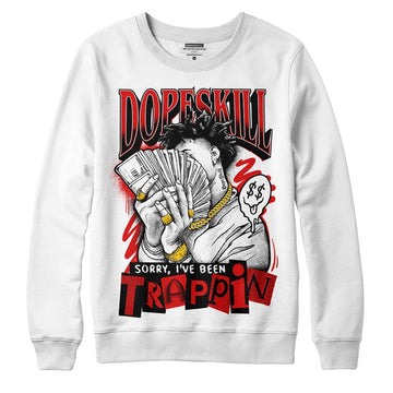 Jordan 12 Retro ‘Gym Red’ DopeSkill Sweatshirt Sorry I've Been Trappin Graphic Streetwear - White