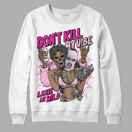 Dunk Low Triple Pink DopeSkill Sweatshirt Don't Kill My Vibe Graphic Streetwear - White 