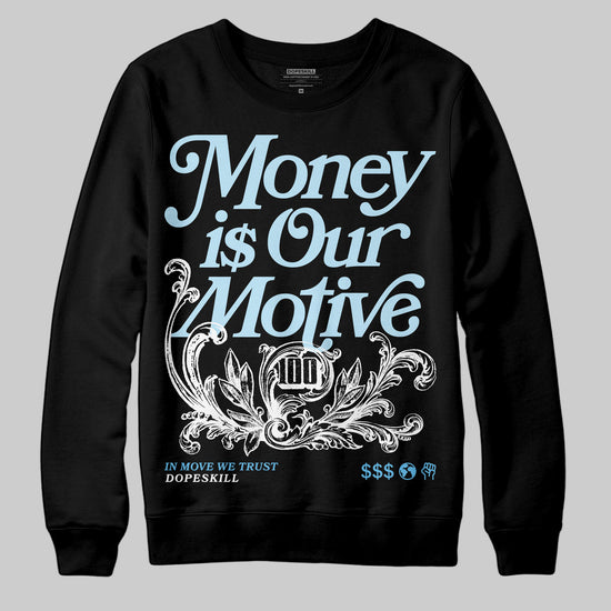 Jordan 11 Retro Legend Blue DopeSkill Sweatshirt Money Is Our Motive Typo Graphic Streetwear - Black