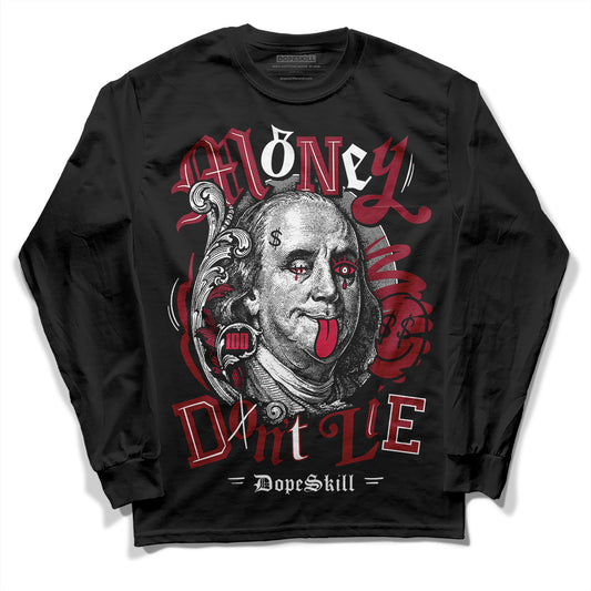 Jordan 1 Retro High '85 OG Metallic Burgundy DopeSkill Long Sleeve T-Shirt Money Don't Lie Graphic Streetwear - Black